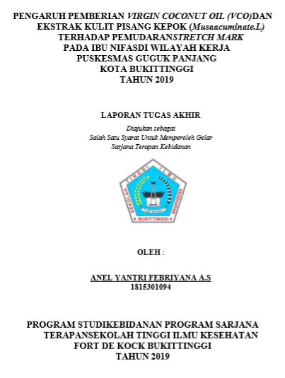 Pengaruh Pemberian Virgin Coconut Oil (VCO) Dan Ekstrak Kulit Pisang Kepok Terhadap Pemudaran Stretch Mark Pada Ibu Nifas Di Wilayah Kerja Puskesmas Guguk Panjang Kota Bukittinggi Tahun 2019