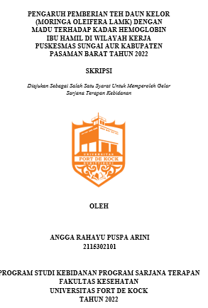 Pengaruh Pemberian Teh Daun Kelor (Moringa Oleifera Lamk) dengan Madu Terhadap Kadar Hemoglobin Ibu Hamil Di Wilayah Kerja Puskesmas Sungai Aur Kabupaten Pasaman Barat Tahun 2022