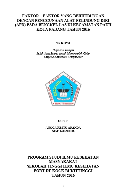 Faktor  Faktor yang Berhubungan Dengan Penggunaan Alat Pelindung Diri (APD) Pada Bengkel Las di Kecamatan Pauh Kota Padang Tahun 2016