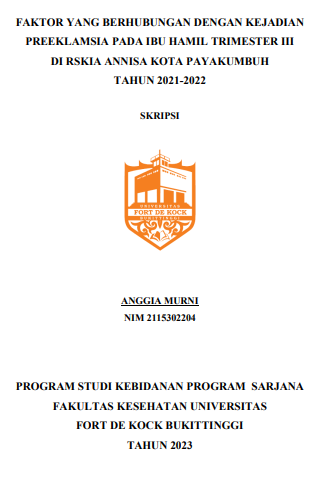 Faktor Yang Berhubungan Dengan Kejadian Preeklamsia Pada Ibu Hamil Trimester III Di RSKIA Annisa Kota Payakumbuh Tahun 2021-2022