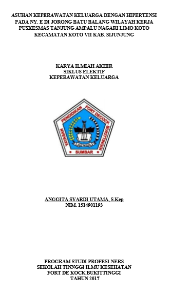 Asuhan Keperawatan Keluarga Dengan Hipertensi Pada Ny.E di Jorong Batu Balang Wilayah Kerja Pusk,esmas Tanjung Ampalu Nag. Limo Koto Kec. Koto VII Kab. Sijunjung Tahun 2017