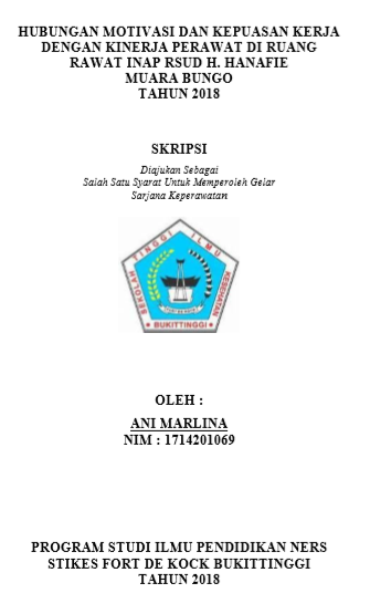 Hubungan Motivasi dan Kepuasan Kerja dengan Kinerja Perawat di Ruang Rawat Inap RSUD H. Hanafie Muara Bungo Tahun 2018