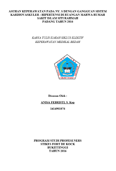 Asuhan Keperawatan Pada Ny. S Dengan Gangguan Sistem Kardiovaskuler : Hipertensi Di Ruangan Marwa Rumah Sakit Islam Siti  Rahmah Padang Tahun 2016