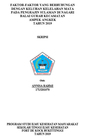 Faktor-Faktor Yang Berhubungan Dengan Keluhan Kelelahan Mata Pada Pengrajin Sulaman Di Nagari Balai Gurah Kecamatan Ampek Angkek Tahun 2019