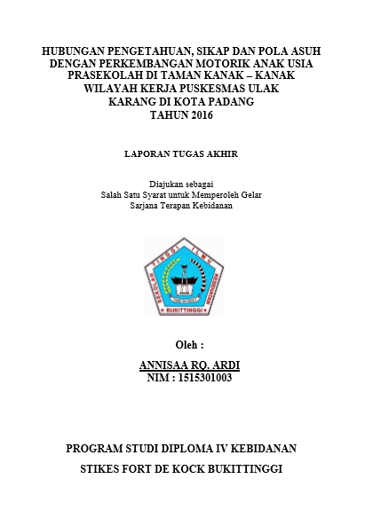 Hubungan pengetahuan, sikap dan pola asuh dengan  Perkembangan Motorik Anak Usia Prasekolah Di Taman Kanak  Kanak Wilayah  Kerja Puskesmas Ulak Karang Di Padang Tahun 2016