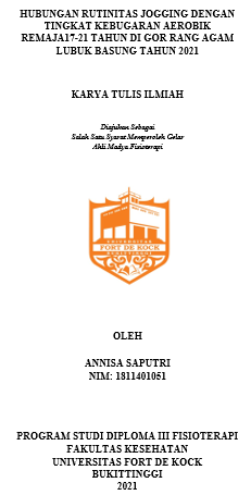 Hubungan Rutinitas Jogging Dengan Tingkat Kebugaran Aerobik Remaja 17-21 Tahun Di Gor Rang Agam Lubuk Basung Tahun 2021