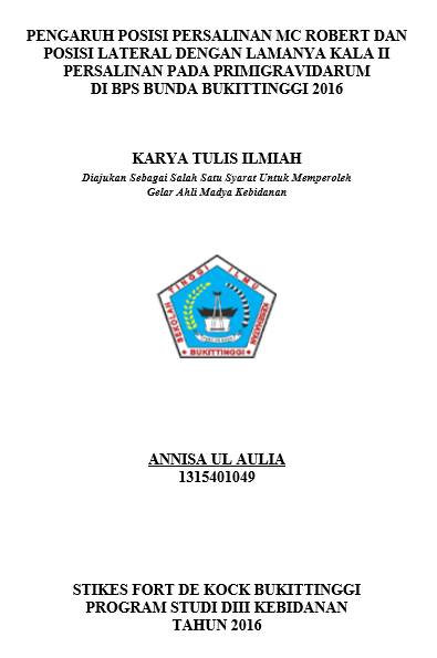 Pengaruh Posisi Persalinan MC Robert dan Posisi Lateral dengan Lamanya Kala II Persalinan  Pada Primigravidarum di  BPS Bunda, Bukittinggi Tahun 2016