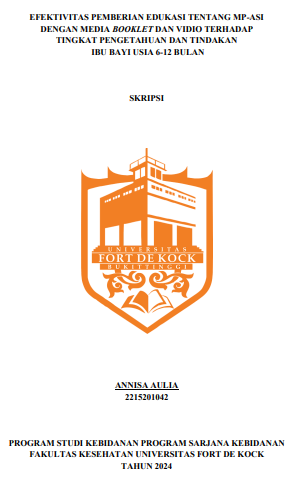 Efektivitas Pemberian Edukasi Tentang MP-ASI Dengan Media Booklet dan Vidio Terhadap Tingkat Pengetahuan Dan Tindakan Ibu Bayi Usia 6-12 Bulan
