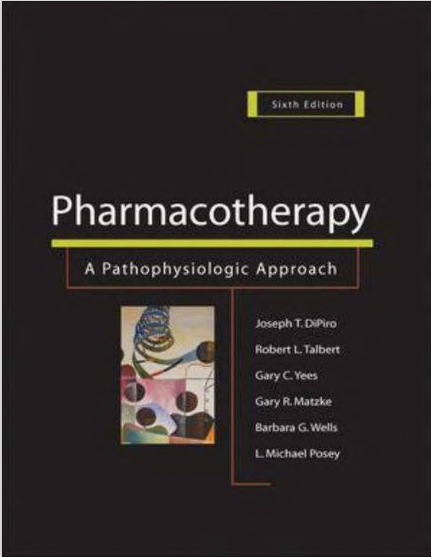 Pharmacotherapy : A Pathophysiologic Approach Sixth Edition