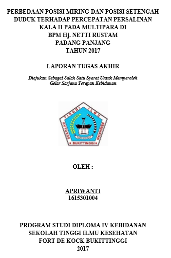 Perbedaan Posisi Miring Dan Posisi Setengah Duduk Terhadap Percepatan Persalinan Kala II Pada Multipara Di BPM Hj. Netti Rustam Padang Panjang Tahun 2017