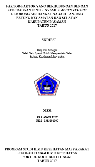Faktor-faktor yang Berhubungan dengan Keberadaan Jentik Nyamuk Aedes Aegypti di Jorong Air Hangat Nagari Tanjung Betung Kecamatan Rao Selatan Kabupaten Pasaman Tahun 2017
