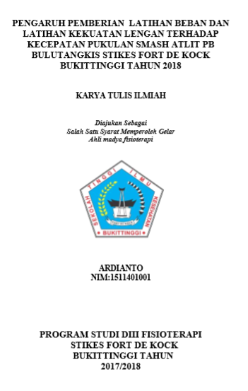 Pengaruh Pemberian Beban Latihan Dan Power Lengan Terhadap Kecepatan Pukulan Smash Atlit Bulutangkis Persatuan Bulutangkis STIKes Fort De Kock Bukittinggi Tahun 2018
