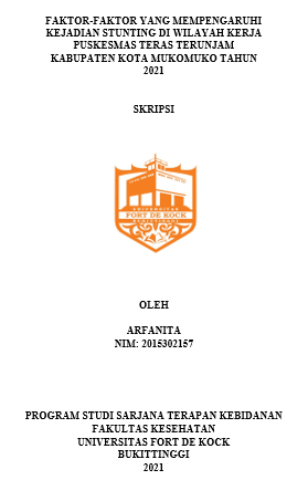 Faktor-Faktor Yang Mempengaruhi Kejadian Stunting Di Wilayah Kerja Puskesmas Teras Terunjam Kabupaten Kota Muko-Muko Tahun 2021