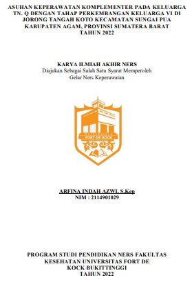 Asuhan Keperawatan Komplementer Pada Keluarga Tn. Q Dengan Tahap Perkembangan Keluarga VI Di Jorong Tangah Koto Kecamatan Sungai Pua Kabupaten Agam, Provinsi Sumatera Barat Tahun 2022