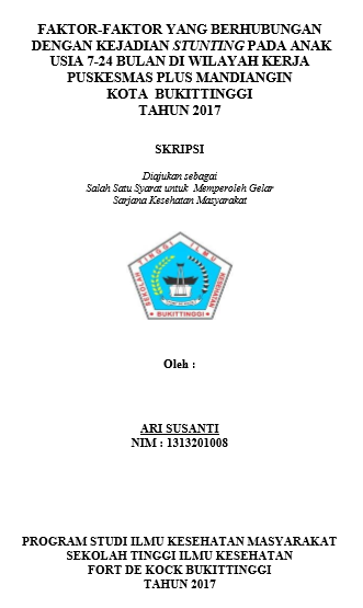 Faktor-faktor  yang berhubungan dengan kejadian stunting diwilayah kerja Puskesmas Plus Mandiangin, Kota Bukittinggi Tahun 2017