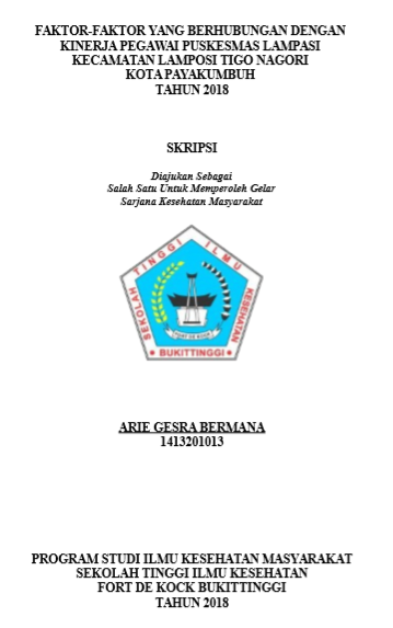 Faktor-faktor yang berhubungan dengan kinerja pegawai Puskesmas Lampasi Kecamatan Lamposi Tigo Nagori Kota Payakumbuh tahun 2018