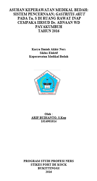 Asuhan keperawatan pada Tn. S dengan gangguan sistem pencernaan : gastritis akut diruang rawat inap cempaka II RSUD Dr. Adnaan WD Payakumbuh tahun 2016