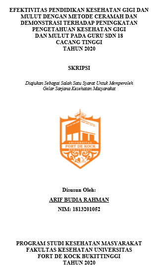 Efektifitas Pendidikan Kesehatan Gigi dan Mulut dengan Metode Ceramah dan Demonstrasi Terhadap Peningkatan Pengetahuan Kesehatan Gigi dan Mulut pada Guru di SDN 18 Cacang Tinggi Tiku Utara Tahun 2020