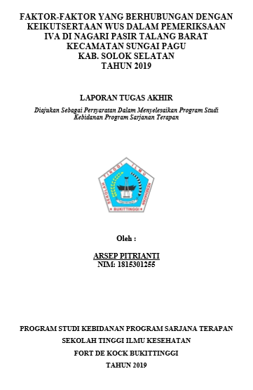 Faktor-Faktor Yang Berhubungan Dengan Keikutsertaan WUS Dalam Pemeriksaan IVA Di Nagari Pasir Talang Barat Kecamatan Sungai Pagu Kabupaten Solok Selatan Tahun 2019