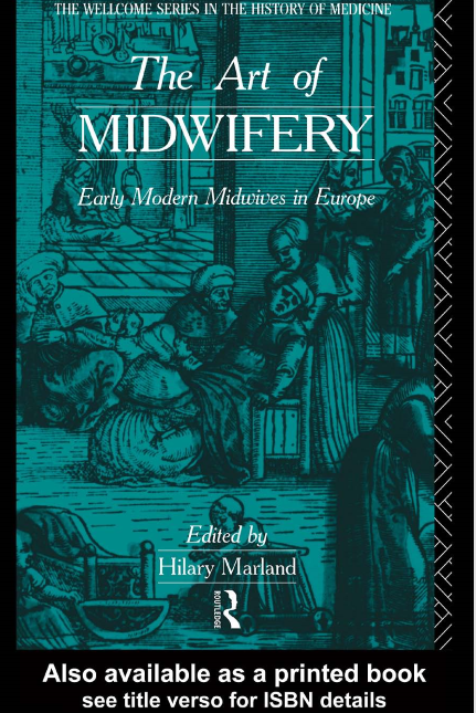 The Art of Midwifery: Early Modern Midwives in Europe