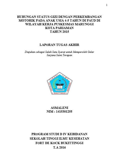 Hubungan Status Gizi dengan Perkembangan Motorik pada Anak Usia 4-5 Tahun di PAUD di wilayah Kerja Puskesmas Marunggi Kota Pariaman Tahun 2015