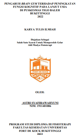 Pengaruh Brain Gym Terhadap Peningkatan Fungsi Kognitif Pada Lanjut Usia Di Puskesmas Tigo Baleh Bukittinggi 2022