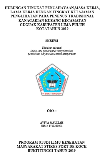 Hubungan Tingkat Pencahayaan Masa kerja dan Lama Kerja dengan tingkat ketajaman penglihatan penenun Tradisional di Kanagarian Kubang, Kecamatan Guguak, Kabupaten Lima Puluh Kota Tahun 2019