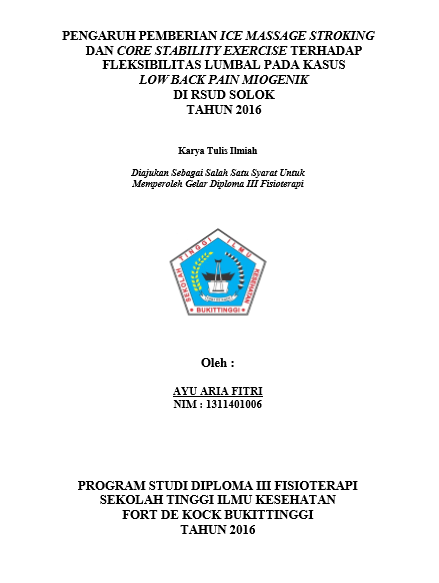 Pengaruh Pemberian Ice Massage Stroking Dan Core Stability Exercise Terhadap Fleksibilitas Lumbal Pada Kasus Low Back Pain Miogenik Di RSUD Solok Tahun 2016