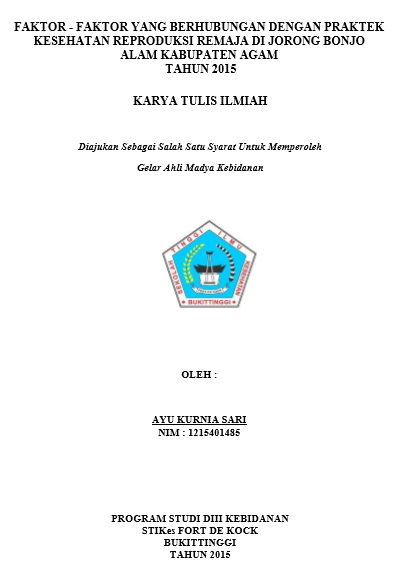 Faktor-Faktor Yang Berhubungan dengan Praktek Kesehatan Reproduksi Remaja Di Jorong Bonjo Alam Kabupaten Agam Tahun 2015