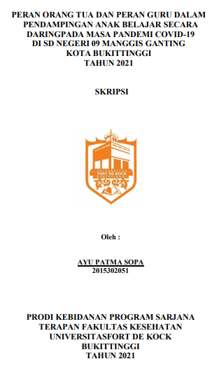 Peran Orang Tua Dan Peran Guru Dalam Pendampingan Anak Belajar Secara Daring Pada Masa Pandemi COVID-19 Di SD Negeri 09 Manggis Ganting Kota Bukittinggi Tahun 2021