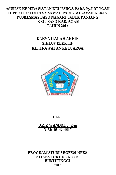 Asuhan Keperawatan Keluarga Dengan Hipertensi Pada Ny.I Di Sawah Parik, Wilayah Kerja Puskesmas Baso, Nagari Tabek Panjang, Kec. Baso, Kab.Agam