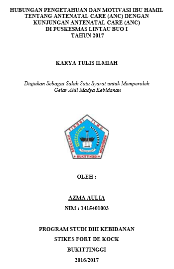 Hubungan Pengetahuan dan Motivasi Ibu Hamil tentang Antenatal Care (ANC) dengan Kunjungan Antenatal Care di Puskesmas Lintau Buo I 2017