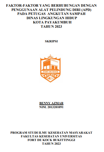 Aktor-Faktor Yang Berhubungan Dengan Penggunaan Alat Pelindung Diri (APD) Pada Petugas Angkutan Sampah Dinas Lingkungan Hidup Kota Payakumbuh Tahun 2023