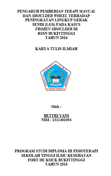 Pengaruh Pemberian Terapi manual  Dan Shoulder wheel Terhadap Peningkatan Lingkup Gerak Sendi (LGS)  Pada Kasus Frozen shoulder Di RSSN Bukittinggi Tahun 2016