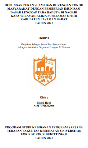 Hubungan Peran Suami Dan Dukungan Tokoh Masyarakat dengan Pemberian Imunisasi Dasar Lengkap pada Baduta di Nagari Kapa Wilayah Kerja Puskesmas Ophir Kabupaten Pasaman Barat Tahun 2021