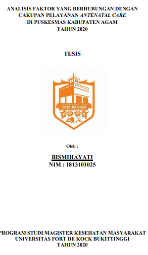 Analisis Faktor Yang Berhubungan Dengan Cakupan Pelayanan Antenatal Care di Puskesmas Kabupaten Agam Tahun 2020