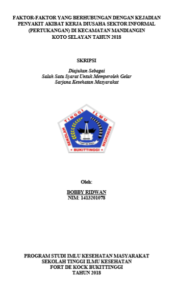 Faktor-Faktor Yang Berhubungan Dengan Kejadian Penyakit Akibat Kerja Diusaha Sektor Informal (Pertukangan) Di Kecamatan Mandiangin Koto SelayanTahun2018