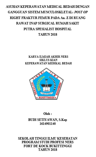 Asuhan Keperwatan Medikal Bedah  Dengan Gangguan Muskuloskletal : Post Op Right Fraktur Femur Pada An .  Z Di Ruangan Rawat Inap Surgical Rumah Sakit Putra Spesialist Hospital  Tahun 2018