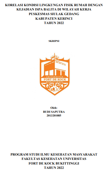 Korelasi Kondisi Lingkungan Fisik Rumah Dengan Kejadian Ispa Balita Di Wilayah Kerja Puskesmas Siulak Gedang Kabupaten Kerinci Tahun 2022
