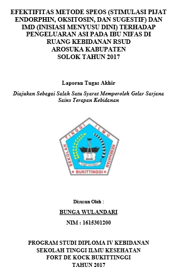 Efektifitas Metode SPEOS (Stimulasi Pijat Endorphin, Oksitosin Dan Sugestif) dan IMD (Inisiasi Menyusui Dini) Terhadap Pengeluaran ASI pada Ibu Nifas di Ruangan Kebidanan RSUD Arosuka Kabupaten Solok Tahun 2017