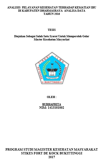Pengaruh Pelayanan Kesehatan Kebidanan Di Kabupaten Dhamasraya Pada Tingkat Pelayanan Dasar Yang Didapatkan Ibu Terhadap Kejadian Kematian Ibu Selama Tahun 2016