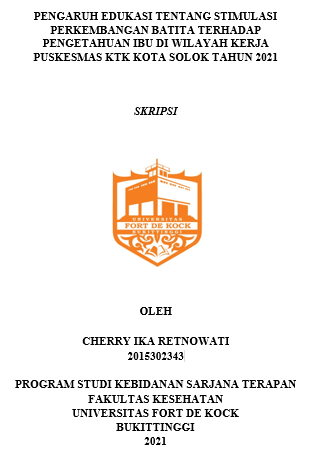 Pengaruh Edukasi Tentang Stimulasi Perkembangan Batita terhadap Pengetahuan Ibu Di Wilayah Kerja Puskesmas KTK Kota Solok Tahun 2021
