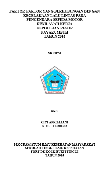 Faktor-Faktor Yang Berhubungan Dengan Kecelakaan Lalu Lintas Pada Pengendara Sepeda Motor Diwilayah Kerja Kepolisian Resor Payakumbuh Tahun 2015