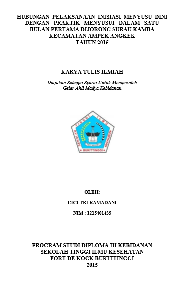 Hubungan Pelaksanaan Inisiasi Menyusu Dini Dengan Praktik Menyusui Dalam Satu Bulan Pertama Di Jorong Surau Kamba Kecamatan Ampek Angkek Tahun 2015
