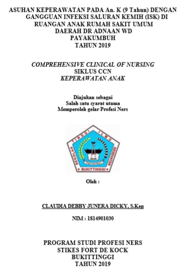 Asuhan Keperawatan Pada An. K (9 tahun) Dengan Gangguan Infeksi Saluran Kemih (ISK) Di ruangan Anak Rumah Sakit Umum Daerah DR Adnaan WD Payakumbuh Tahun 2019