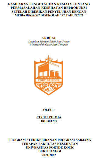Gambaran Pengetahuan Remaja Tentang Permasalahan Kesehatan Reproduksi Setelah Diberikan Penyuluhan Dengan Media Booklet Di Sekolah X Tahun 2022