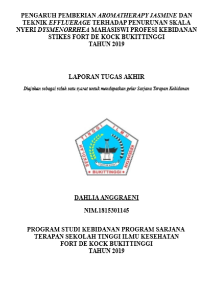 Pengaruh Pemberian Aromatherapy Jasmine dan Teknik Effluerage Terhadap Penurunan Nyeri Dysmenorrhea Pada Mahasiswi Profesi Kebidanan Stikes Fort De Kock Bukittinggi Tahun 2019