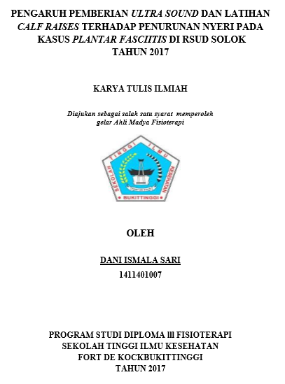 Pengaruh Pemberian Ultra Sound dan Latihan Calf Raises Terhadap Penurunan Nyeri Pada Kondisi Plantar Fasciitis di RSUD Solok Tahun 2017