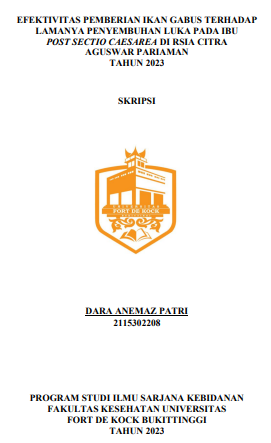 Efektivitas Pemberian Ikan Gabus Terhadap Lamanya Penyembuhan Luka pada Ibu Post Section Caesarea di RSIA Citra Aguswar Kota Pariaman Tahun 2023