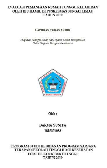 Evaluasi Pemanfaatan Rumah Tunggu Kelahiran Oleh Ibu Hamil Di Wilayah Kerja Puskesmas Sungai Limau Tahun 2019